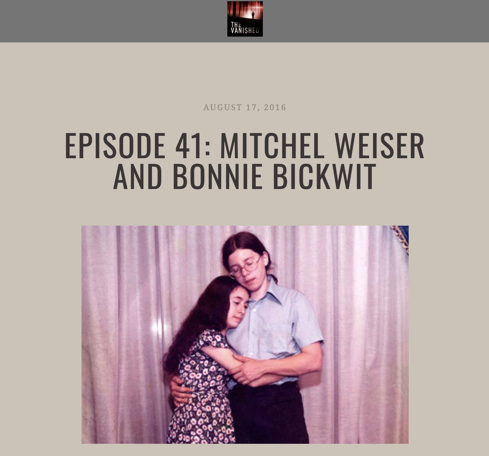 The Vanished Podcast, Episode 41: Mitchel Weiser and Bonnie Bickwit